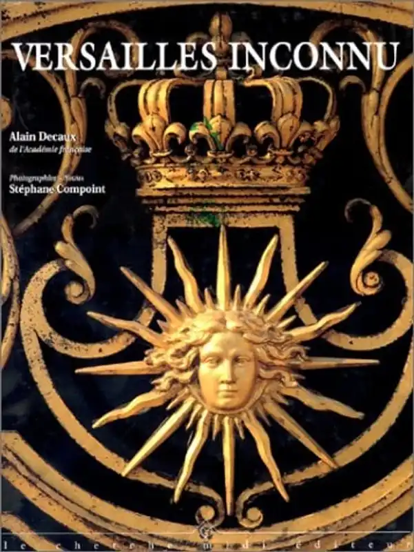 Finale Uitverkoop Versailles inconnu - Alain Decaux
