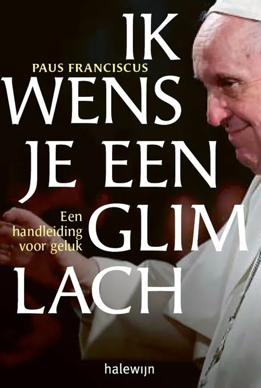 Laatste Kans Ik wens je een glimlach - Paus Franciscus