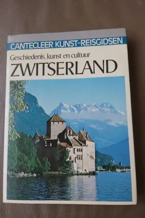 Zwitserland geschiedenis, kunst en cultuur Cantecleer kunst-reisgidsen - Gerhard Eckert Aanbieding