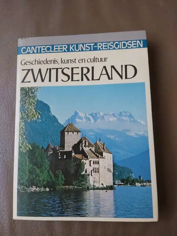 Zwitserland geschiedenis, kunst en cultuur Cantecleer kunst-reisgidsen - Gerhard Eckert Aanbieding