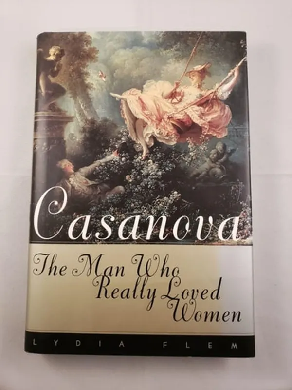 Casanova The Man who Really Loved Women - Lydia Flem Exclusieve Aanbieding