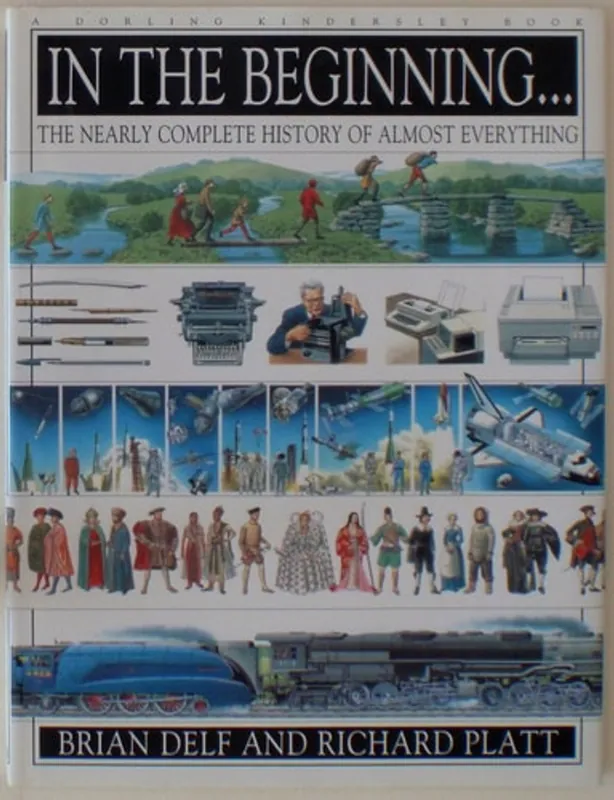 Nieuw In the Beginning-- The Nearly Complete History of Almost Everything - Richard Platt