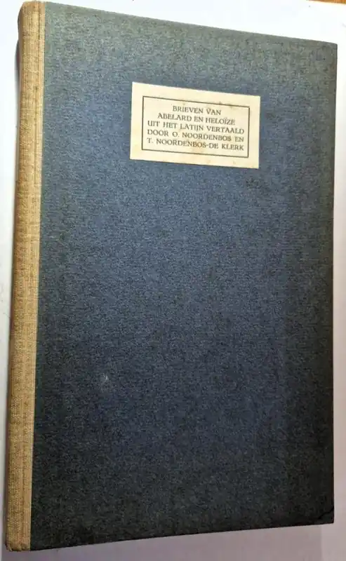 Brieven van Abelard en Heloize. Uit het Latijn overgebracht door O. Noordenbos en T. Noordenbos-de Klerk Fabrieksprijs