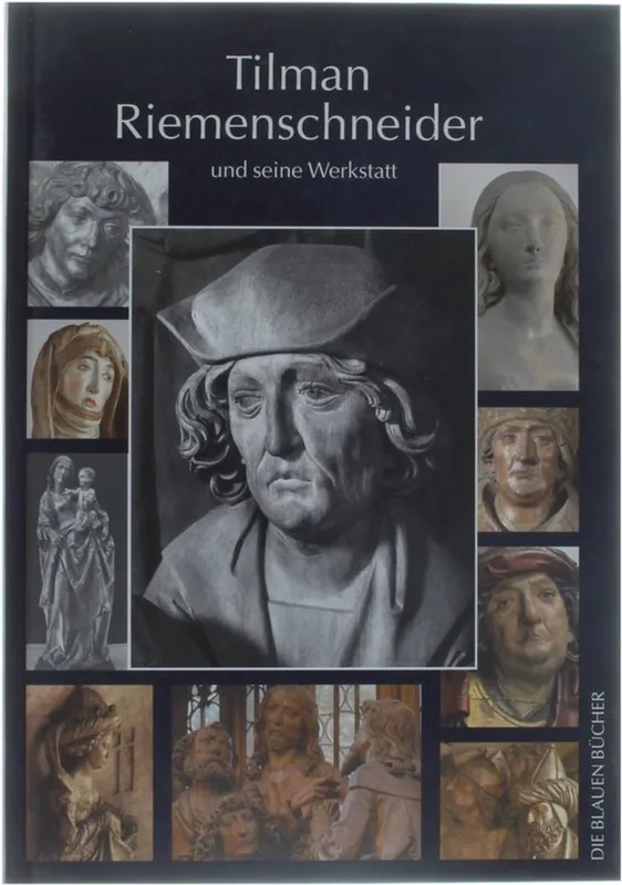 Shop Nu Tilmann Riemenschneider und seine Werkstatt - Mit einem Katalog der allgemein als Arbeiten Riemenschneiders und seiner Werkstatt akzeptierten Werke - Iris Kalden-Rosenfeld