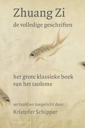 Aanbieding De volledige geschriften - Kristofer Schipper; Zhuang Zi
