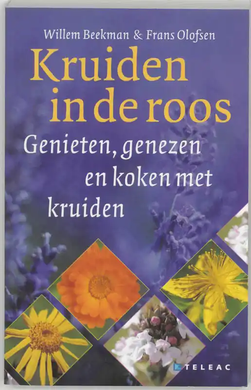 Nieuw Kruiden in de roos - W. Beekman; F. Olofsen