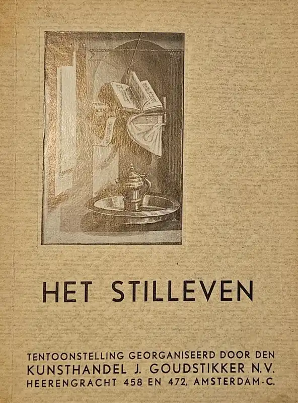 Catalogus der tentoonstelling Het stilleven, ten bate van de vereeniging Rembrandt in de zalen van den kunsthandel J. Goudstikker, 18 februari tot en met 26 maart 1933 - GOUDSTIKKER, Jacques (voorwoord) Nieuw