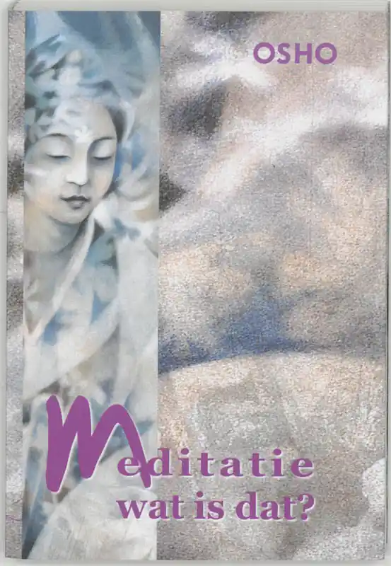 Meditatie wat is dat? - Osho Direct Beschikbaar