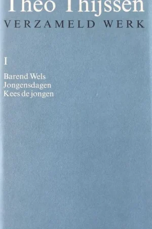 1 Barend Wels, Jongensdagen ; Kees de jongen - T. Thijssen Goedkoop