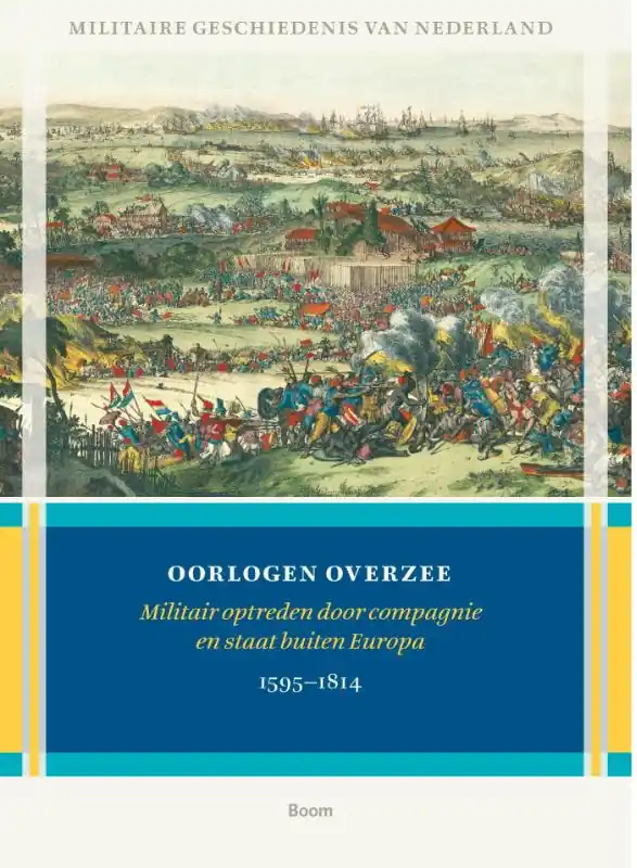 Oorlogen overzee - Nederlands Instituut voor Militaire Historie; Gerrit Knaap; Henk den Heijer; Michiel de Jong Laatste Kans