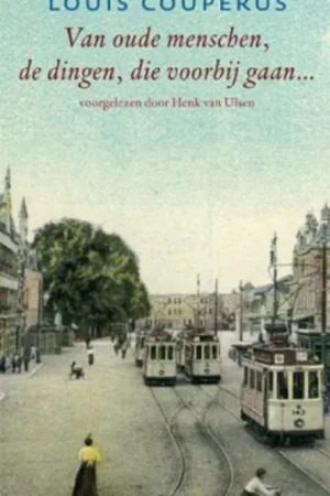 Van oude mensen,de dingen die voorbij gaan 10 cd's - Louis Couperus Superprijs