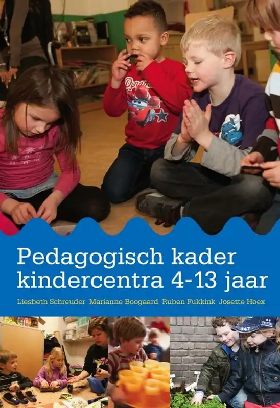 Betaalbaar Pedagogisch kader kindercentra 4-13 jaar - Marianne Boogaard; Ruben Fukkink; Josette Hoex; Liesbeth Schreuder
