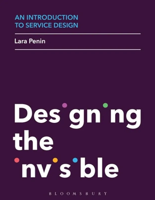 Weekendaanbieding An Introduction to Service Design: Designing the Invisible - Lara Penin