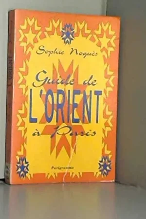 Weekendaanbieding Guide de l'Orient à Paris - Sophie Noguès