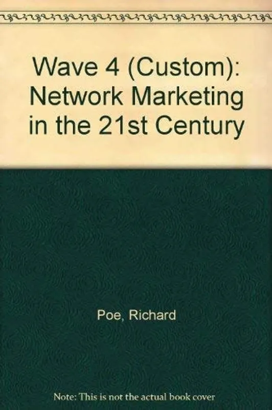 Wave 4 (custom) Network Marketing in the 21st Century - Richard Poe Bestseller
