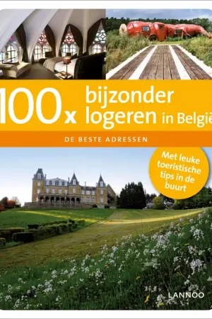 100 X bijzonder logeren in Belgie - Erwin DeDecker Favoriet