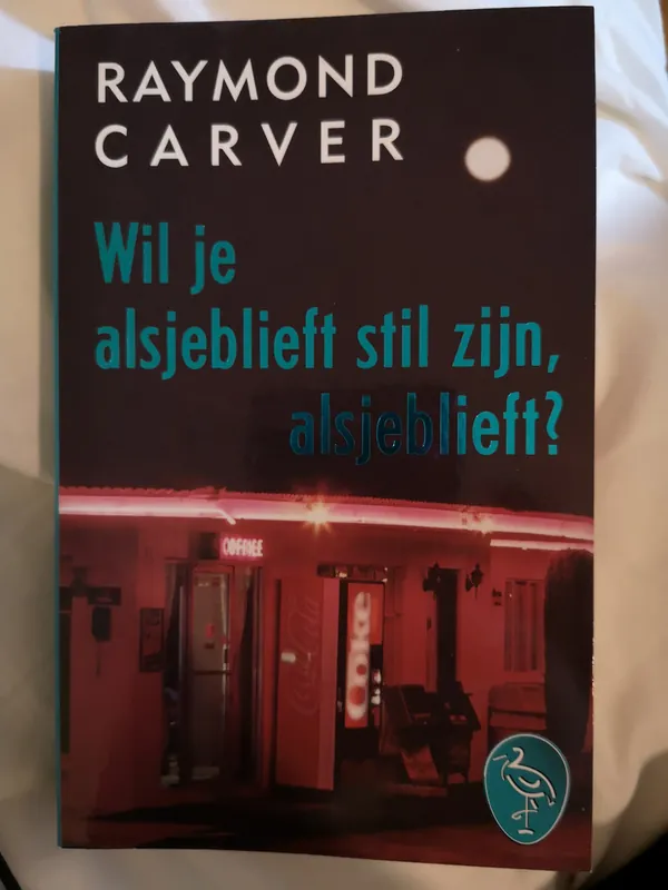 Exclusieve Aanbieding Wil je alsjeblieft stil zijn, alsjeblieft? - R. Carver
