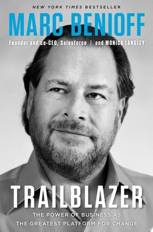 Trailblazer The Power of Business as the Greatest Platform for Change - Marc Benioff Betaalbaar