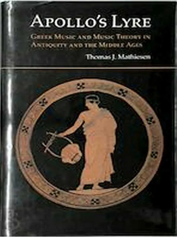 Apollo's Lyre. Greek Music And Music Theory In Antiquity And The Middle Ages - Thomas J. Mathiesen Meest Verkocht
