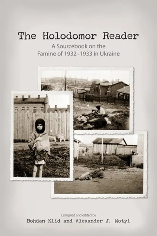 The Holodomor Reader A Sourcebook on the Famine of 1932-1933 in Ukraine - Bohdan Klid Seizoensaanbieding