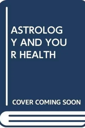 Astrology and Your Health - Jeanne Avery Must-Have