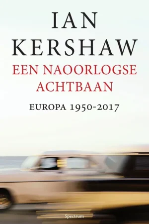 Beperkte Voorraad Een naoorlogse achtbaan - Ian Kershaw