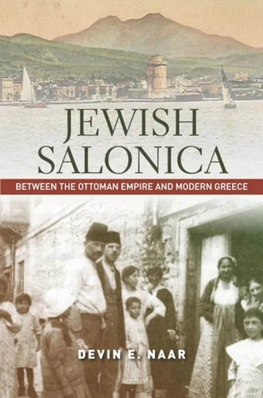 Finale Uitverkoop Jewish Salonica Between the Ottoman Empire and Modern Greece - Devin Naar