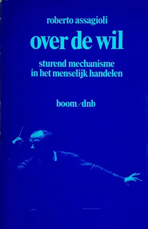 Over de wil - Roberto Assagioli Alleen Vandaag