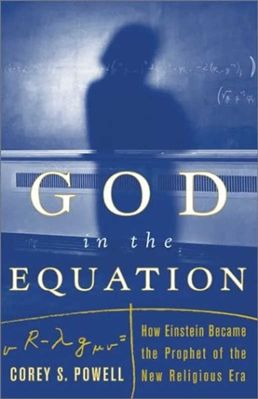 God in the Equation : How Einstein Became the Prophet of the New Religious Era - Corey Powell Goedkoop