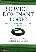 Merkproduct Service-Dominant Logic - Robert F. Lusch, Stephen L. Vargo