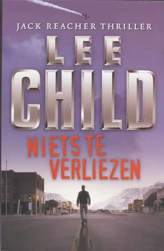 Niets te verliezen - Lee Child Gereduceerde Prijs