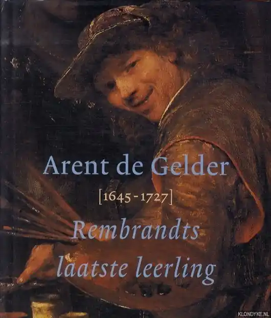 Voordeelprijs Arent De Gelder 1645-1727 - Ernst van de Wetering et al