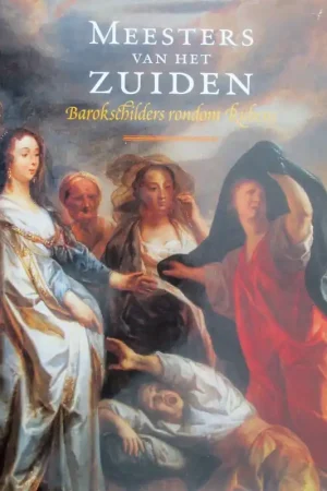 Beperkt Aanbod Meesters van het Zuiden, barokschilders rondom Rubens - P. Huys Janssen et al (NL-talig !!!!)