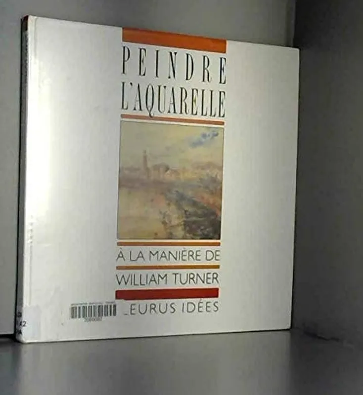 Peindre l'aquarelle à la manière de William Turner - Angelika Khan-Leonhard Actieprijs