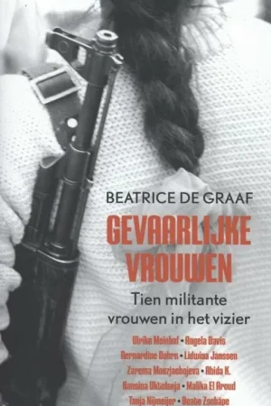 Veilige Betaling Gevaarlijke vrouwen - Beatrice de Graaf