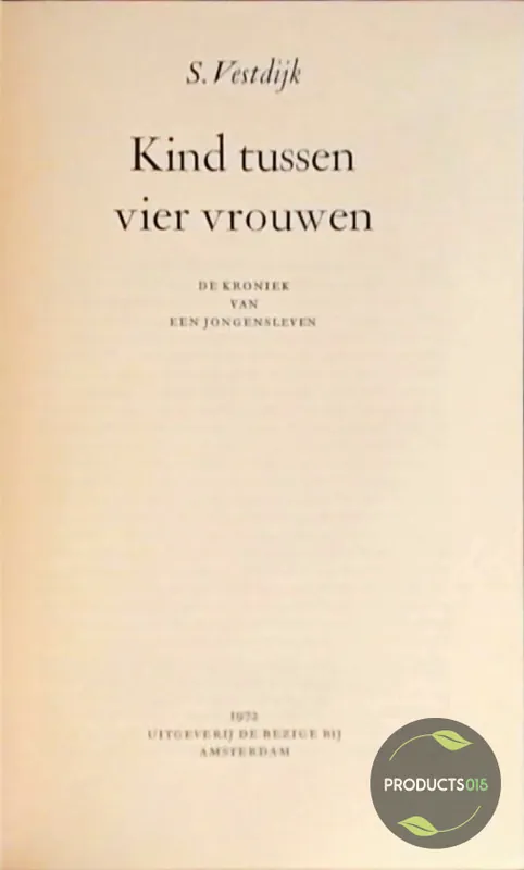 Kind tussen vier vrouwen - Simon Vestdijk Fabrieksprijs