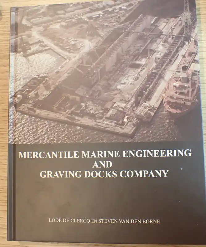Gecertificeerd Mercantile marine engineering and graving docks company. herwaardering van een gerenommeerd scheepsherstellingsbedrijf in de Antwerpse haven. - DE CLERCQ, Lode, / VAN DEN BORNE, Steven.
