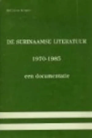 De Surinaamse literatuur, 1970-1985: Een documentatie (Dutch Edition) - Michiel van Kempen Direct Verzonden