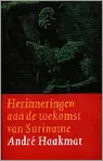Aanbieding Herinneringen aan de toekomst van Suriname - A. Haakmat