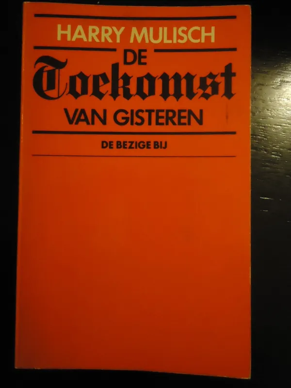 Speciale Aanbieding De toekomst van gisteren - Harry Mulisch