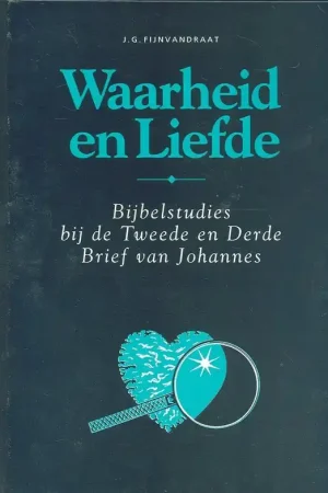 Waarheid en liefde - J.G. Fijnvandraat Must-Have