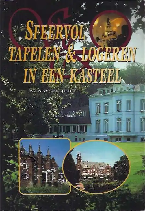 Sfeervol tafelen & logeren in een kasteel - A. Oldert Uitverkoop
