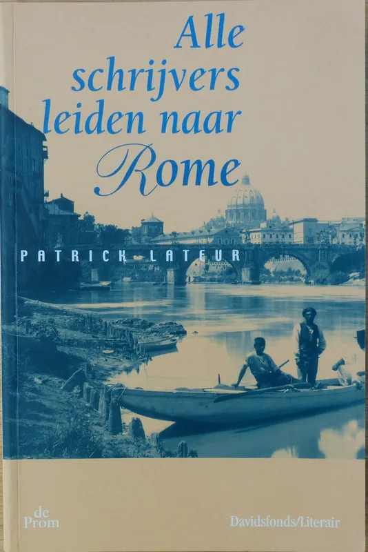 Veilige Betaling Alle schrijvers leiden naar Rome - Patrick Lateur