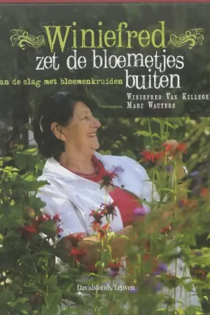 Winiefred zet de bloemetjes buiten - Winiefred van Killegem Speciale Aanbieding