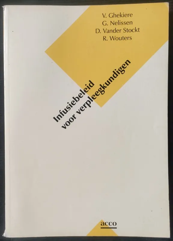 INFUSIE- EN TRANDSFUSIEBELEID VOOR VERPLEEGKUNDIGEN DEEL 2 - Gheskiere, Nellisen, Vander Stockt, Wouters Gratis Retour