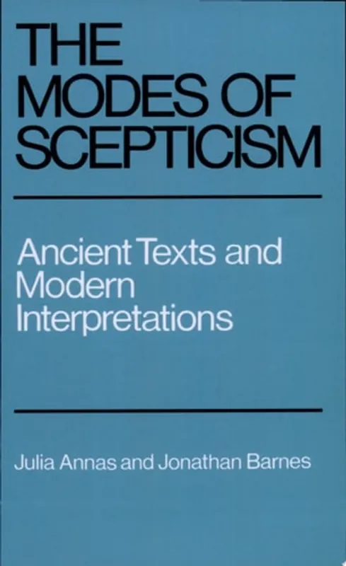 The Modes of Scepticism Ancient Texts and Modern Interpretations - Julia Annas Bestel Nu