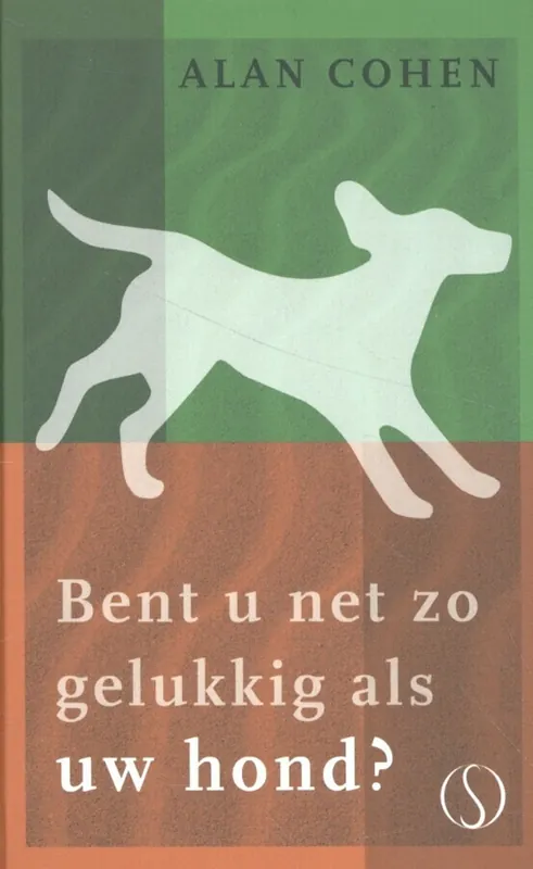 Bent u nét zo gelukkig als uw hond? - Alan Cohen Voordeelprijs