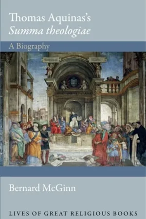 Alleen Vandaag Thomas Aquinas's Summa Theologiae A Biography - Bernard McGinn