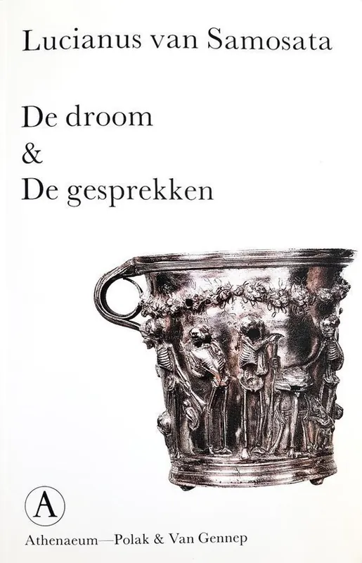 De droom & De gesprekken - Lucianus van Samosata Speciale Aanbieding