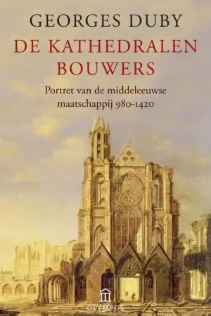 Beperkte Voorraad De kathedralenbouwers - Georges Duby